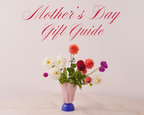 Mothers Day Gift Guide